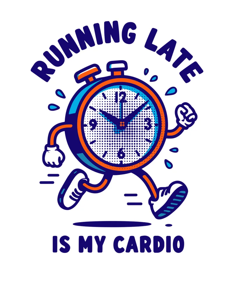 Running Late is My Cardio poster da edsonramosart
