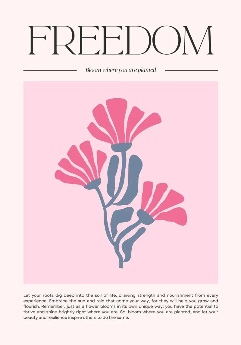 Poster floreale "Freedom" Bloom Where You Are Planted (Libertà) poster da homdeco