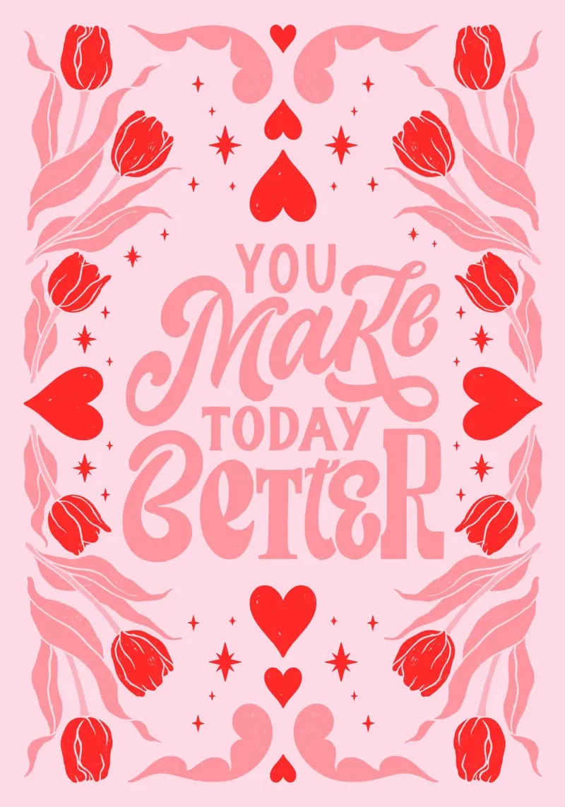 You Make Today Better Motivational Art Print hahnemühle de homdeco
