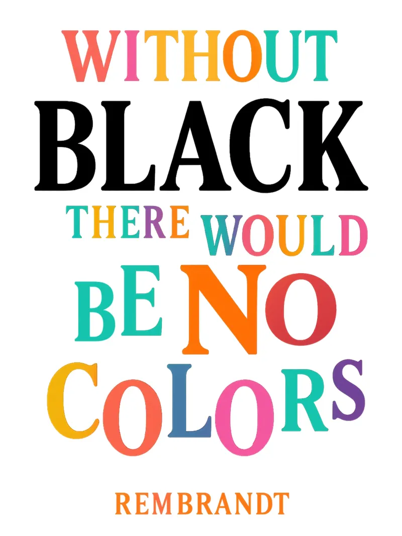 WITHOUT BLACK, THERE WOULD BE NO COLORS (Rembrandt) pellicola backlit da Vintage Van Gogh