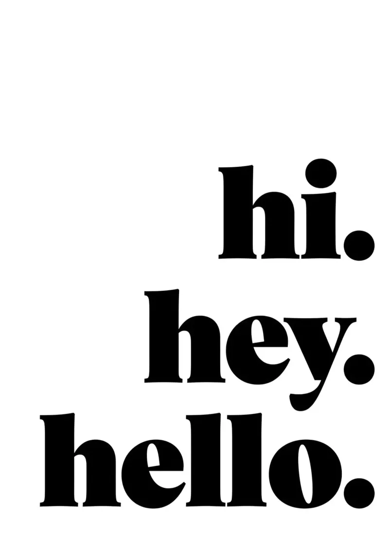 "hi. hey. hello." poster con telaio in alluminio da Type & Tape