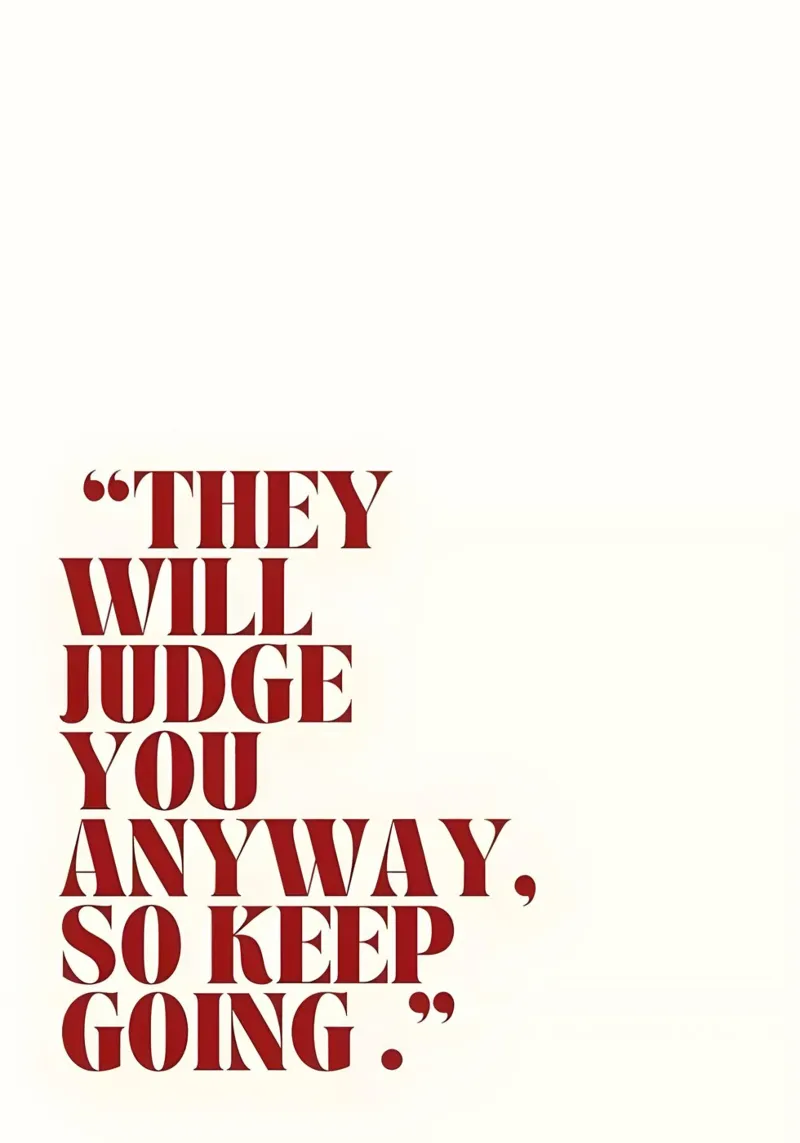 "THEY WILL JUDGE YOU ANYWAY, SO KEEP GOING." poster con telaio in plastica da Type & Tape