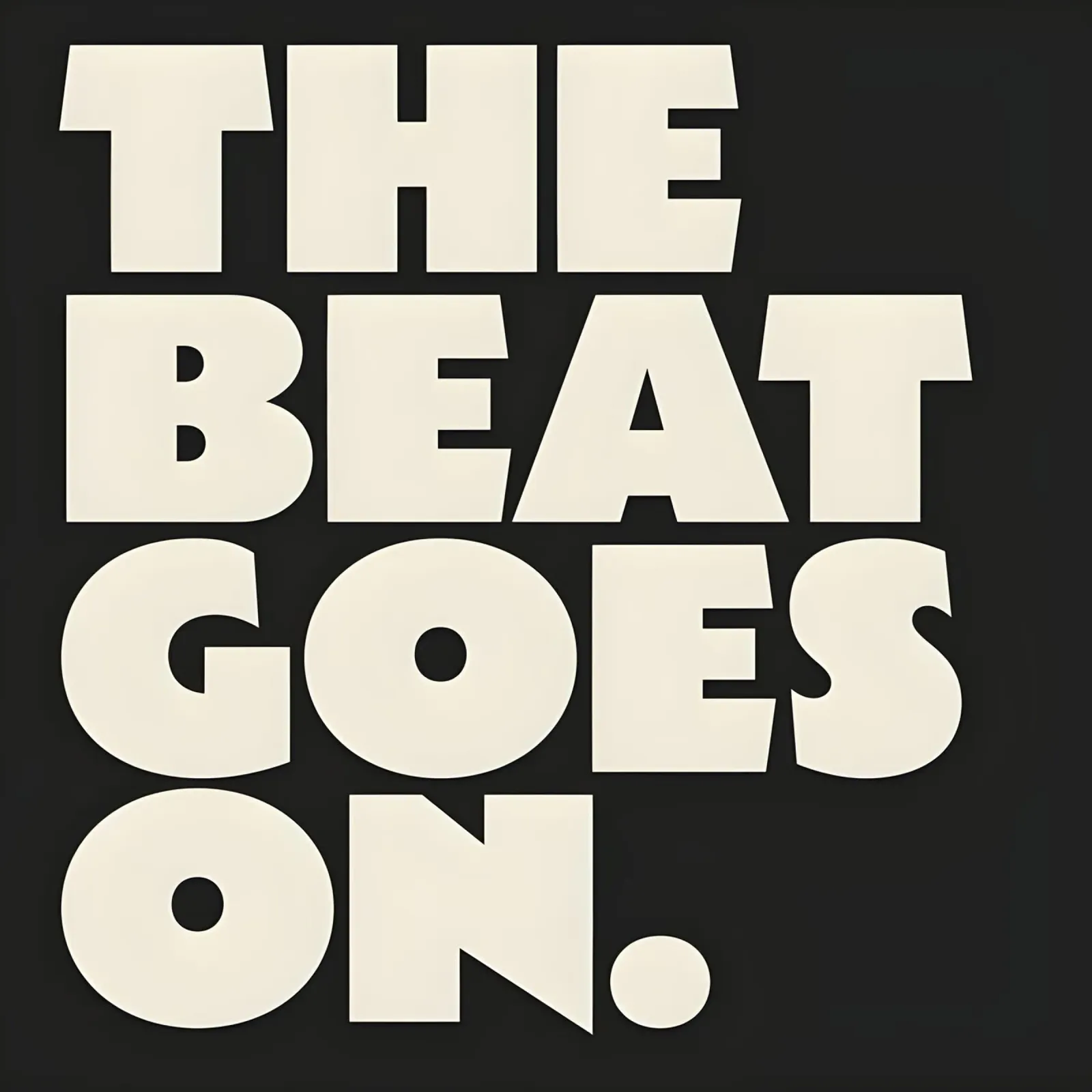 "THE BEAT GOES ON." poster con telaio in plastica da Type & Tape