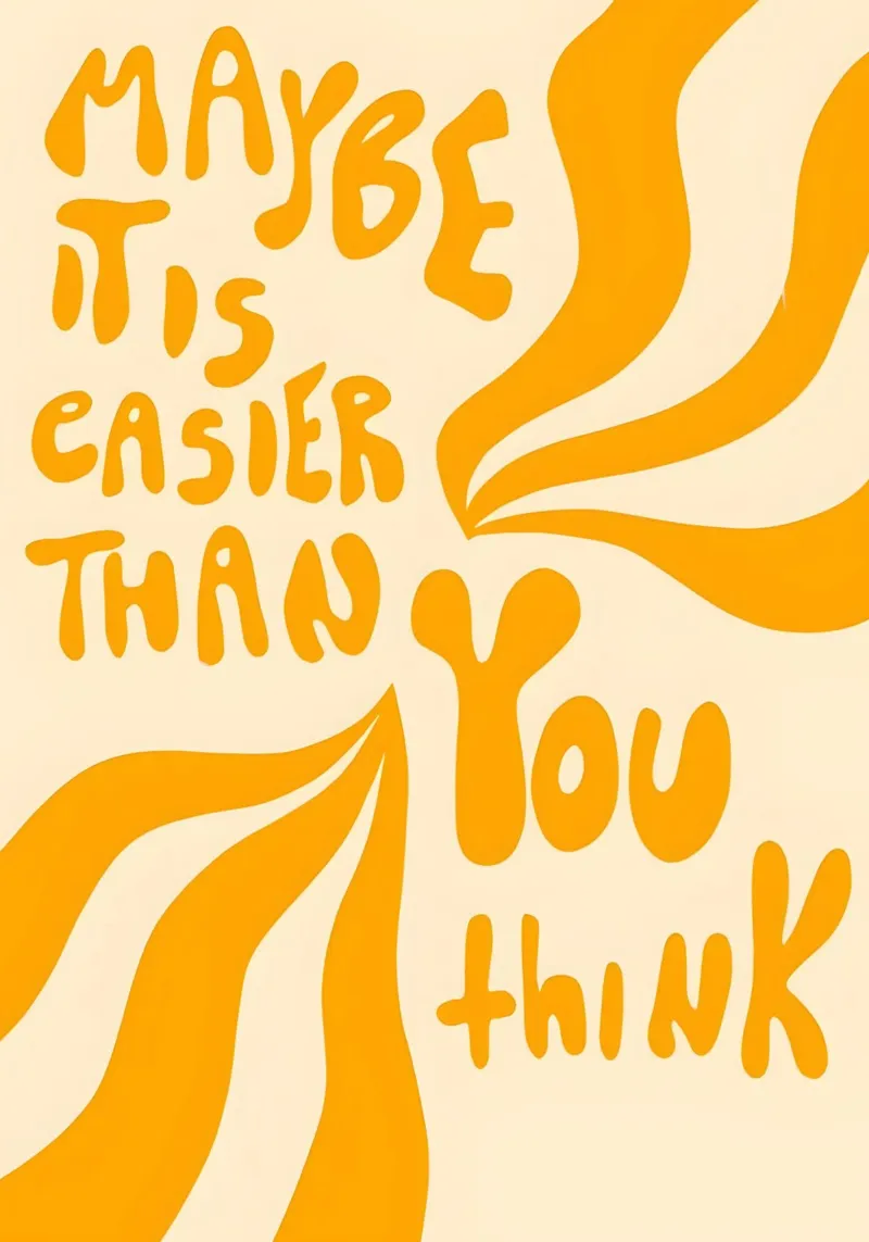 'MAYBE IT EASIER THAN YOU think' poster con telaio in plastica da Type & Tape