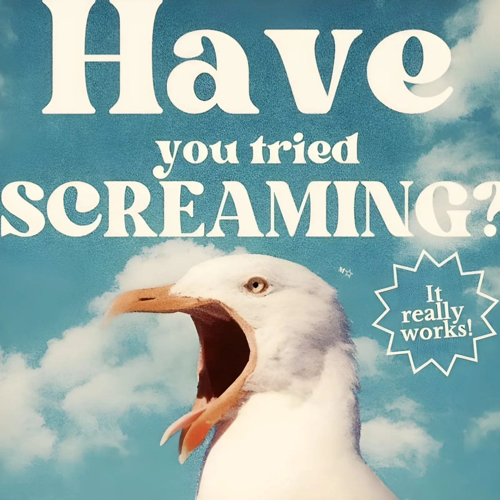 "Have you tried SCREAMING? poster con telaio in alluminio da Type & Tape