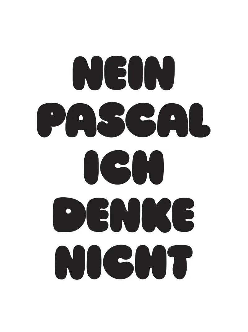 Nein Pascal acrylic glass by Verplanungsagentur