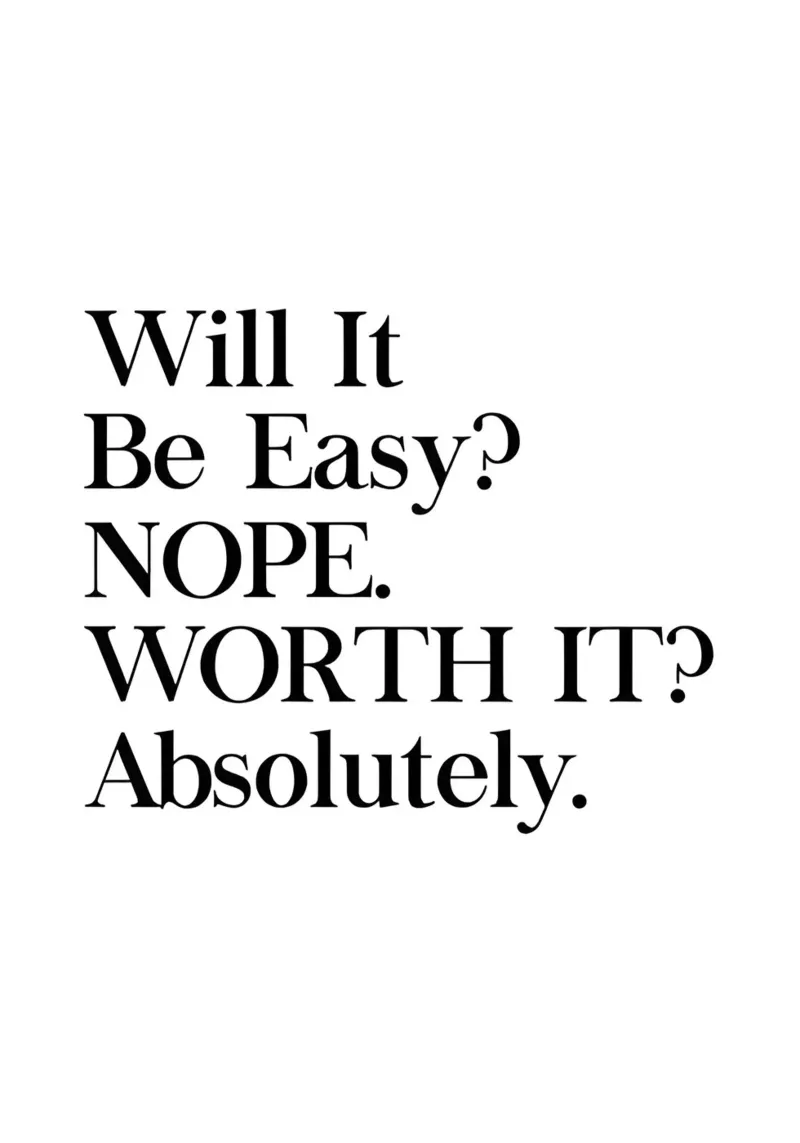 "Will Be Easy? NOPE. WORTH Absolutely. poster da Type & Tape