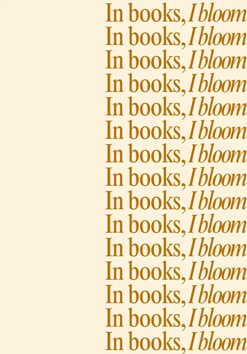 "In Books, I Bloom" - Minimalist Repeating Text Poster poster with plastic frame by vintagepod