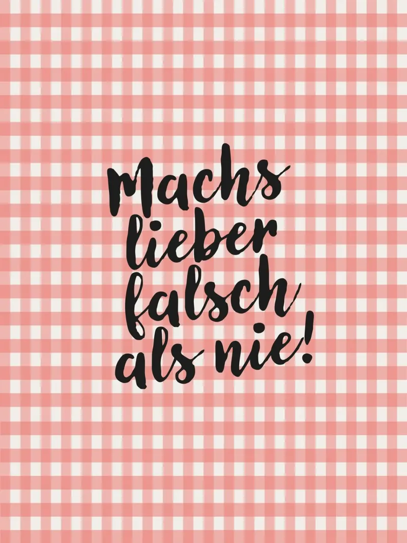 Machs lieber falsch als nie! poster con telaio in plastica da Attaboy Dsgn