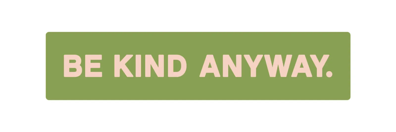Be Kind Anyway canvas with Floater frame by Mariel Toigo