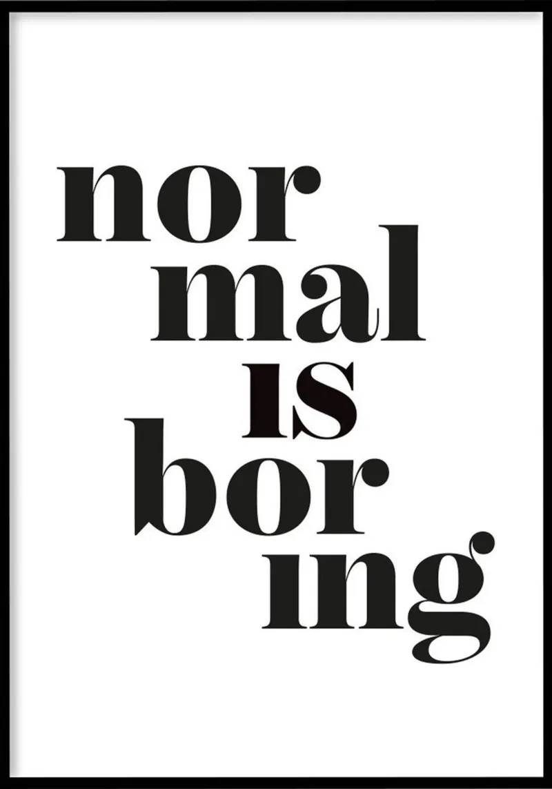 la normalità è noiosa poster con telaio in legno da art quots shop