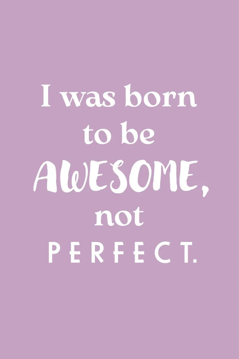 I was born to be awesome, not perfect. poster da Fraysein Design