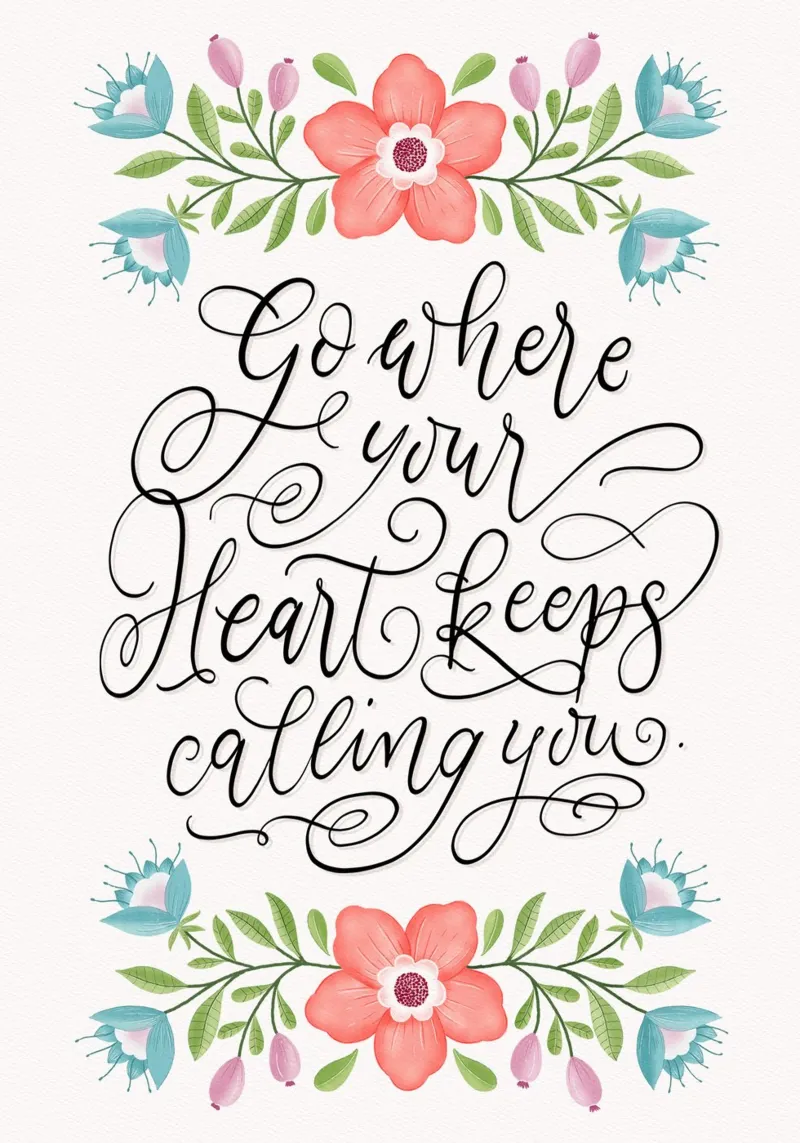 Go where your heart keeps calling you. Hand Lettering. Zitat poster da CalliLetters
