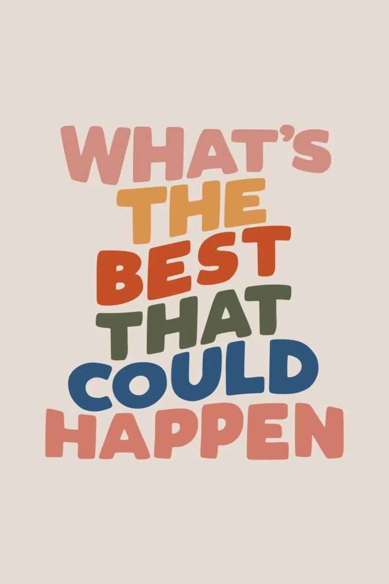 Whats The Best That Could Happen pellicola backlit da THE MOTIVATED TYPE
