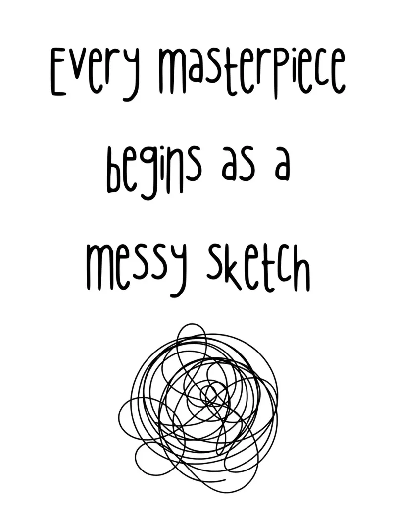 Every masterpiece begins as a messy sketch poster con telaio in alluminio da PinkCandyWalls