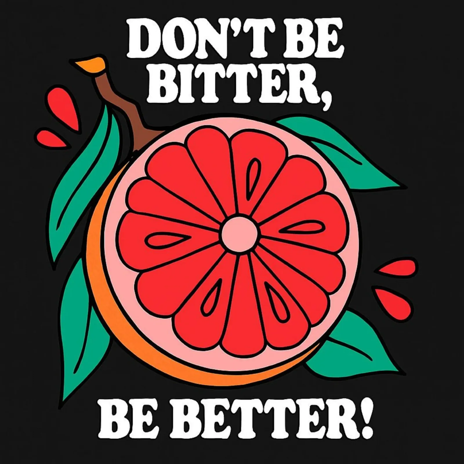 Wees niet bitter, wees beter - Retro Grapefruit Positive Vibe poster van inspirational quote