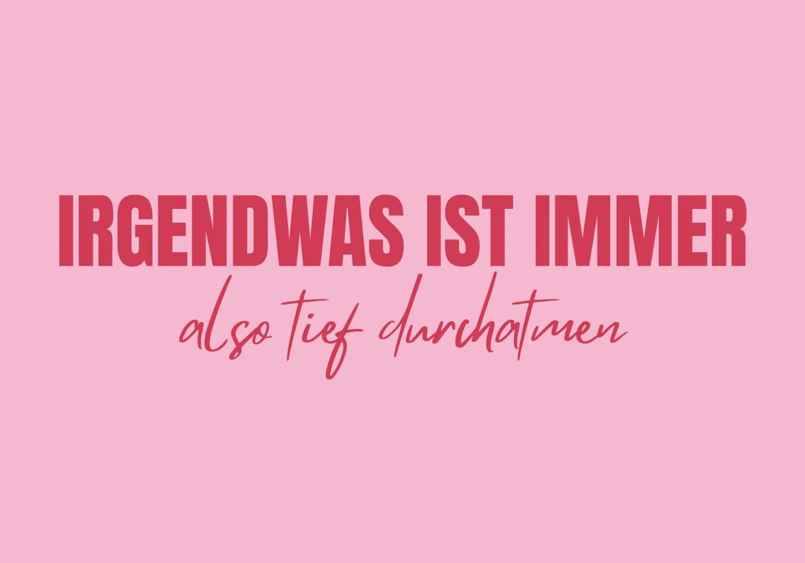Irgendwas ist immer - also tief durchatmen canvas with Floater frame by DigiWunderwerk