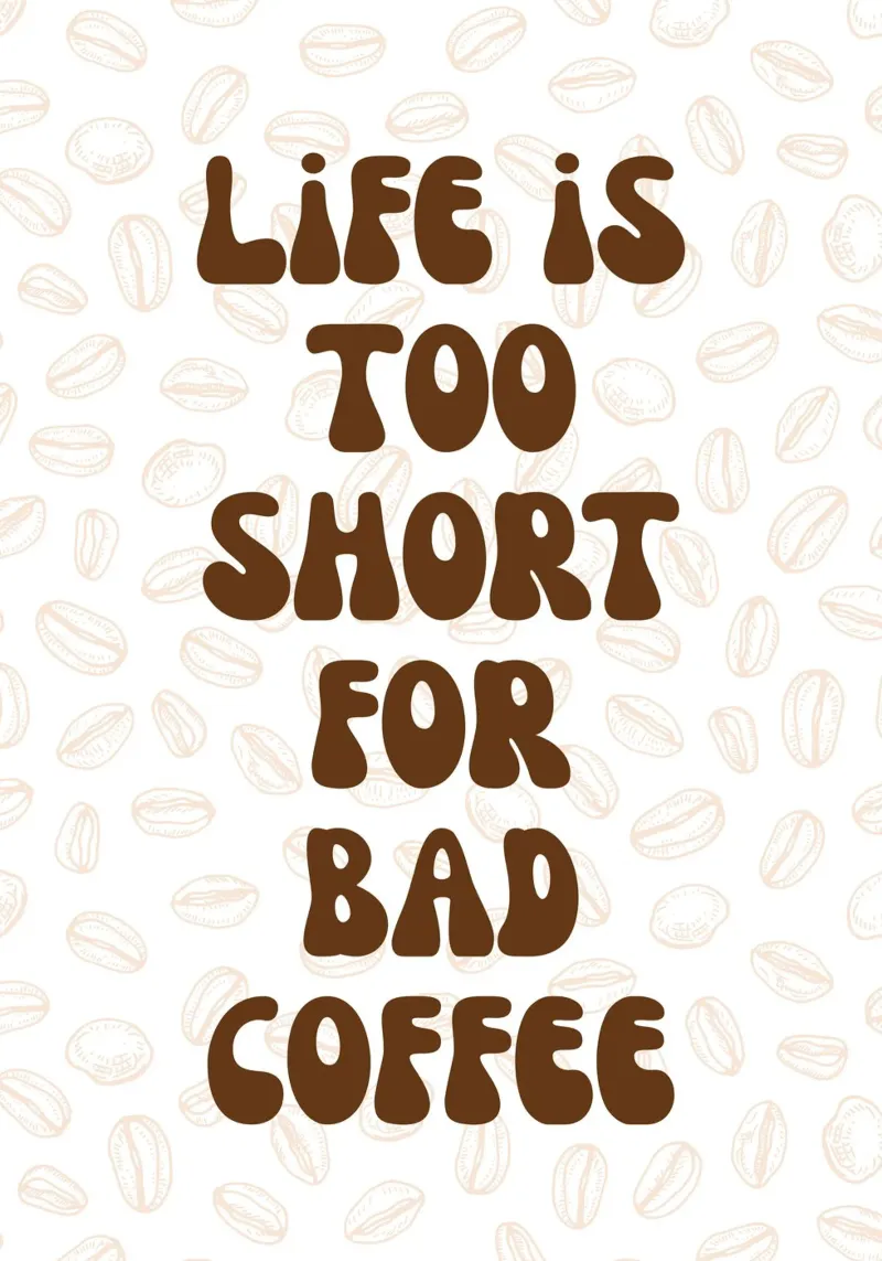 Life is too short for bad coffee poster con telaio in legno da PinkCandyWalls
