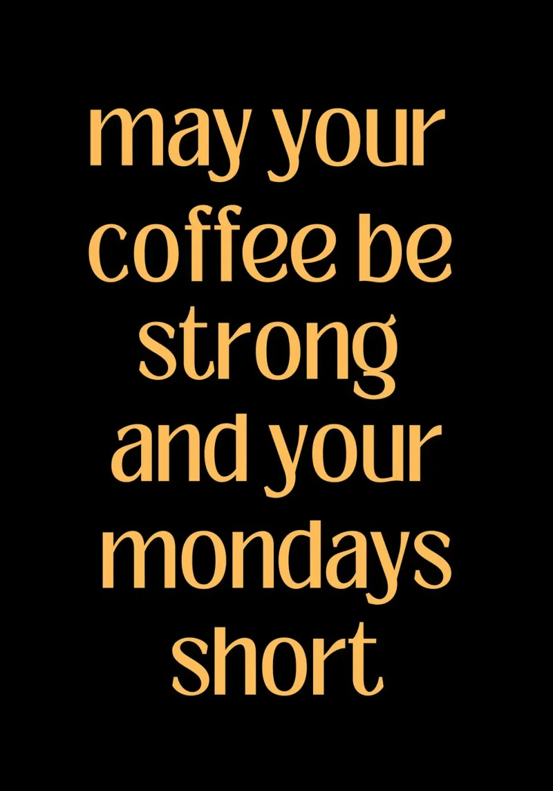 May your coffee be strong and your mondays short canvas with Floater frame by PinkCandyWalls