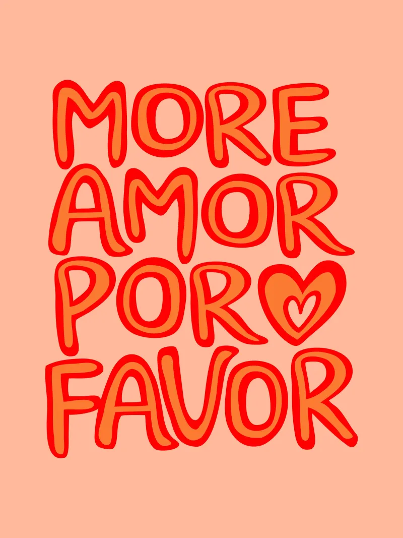 MORE AMOR POR FAVOR poster da dericktype