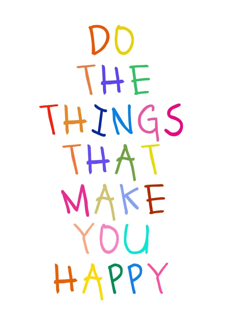 Do the Things That Make You Happy alluminio dibond da Attaboy Dsgn