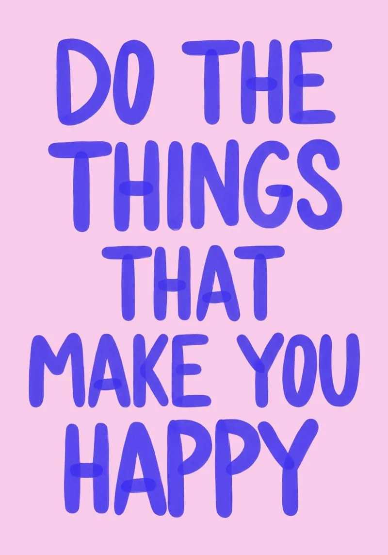 Do the Things That Make You Happy pellicola backlit da Attaboy Dsgn