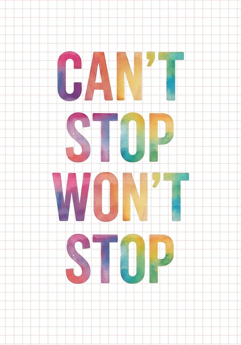 Can’t Stop Won’t Stop Quote plexiglass da Attaboy Dsgn