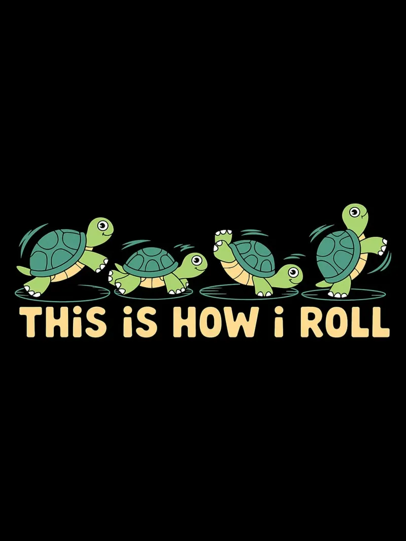 Slow and Steady This Is How I Roll Tortugas divertidas lámina retroiluminada de Benjamin Pelletier