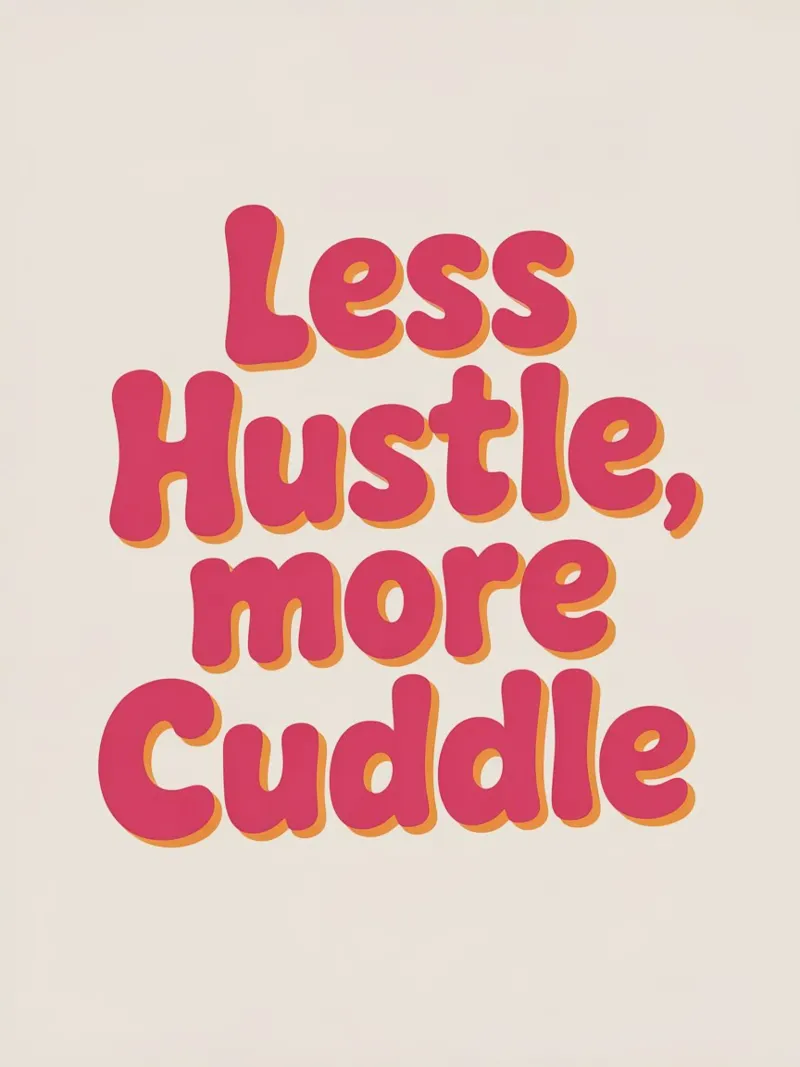 Poster "Less Hustle, More Cuddle" - Tipografia retrò e accogliente plexiglass da logic