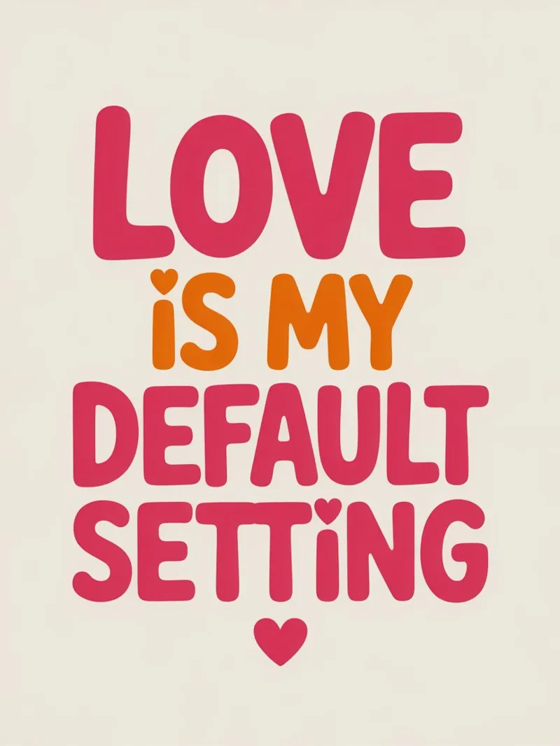 Poster "Love Is My Default Setting" (L'amore è la mia impostazione predefinita) - Tipografia retrò positiva pellicola backlit da logic