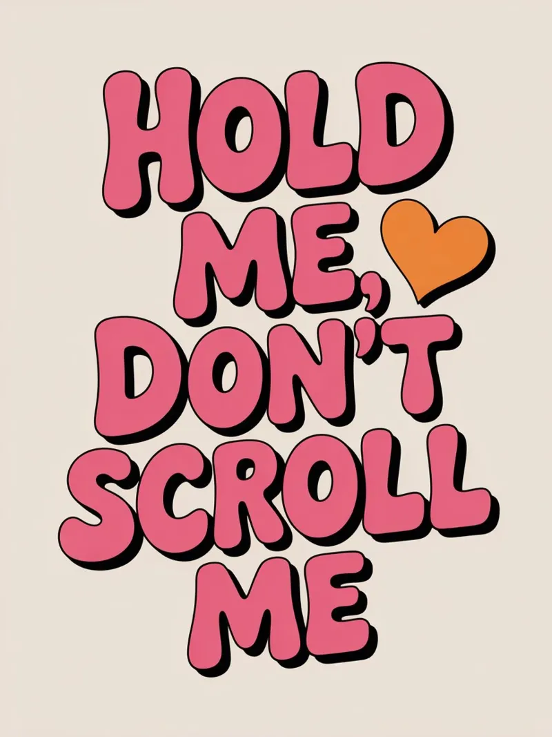 Hold Me, Don’t Scroll Me Poster – Playful Modern Typography Hahnemühle von logic