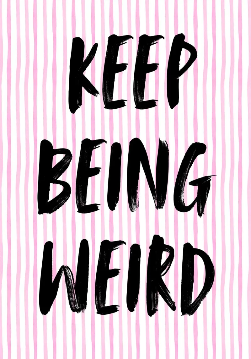 Keep being weird carta hahnemühle da PinkCandyWalls