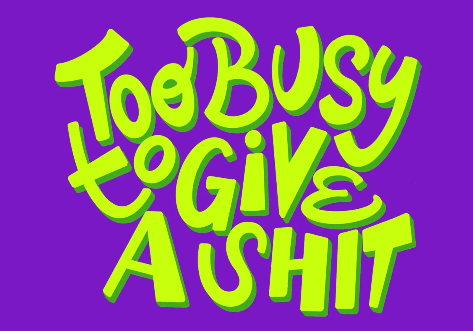 Too busy to give a shit 02 alluminio dibond da Art House