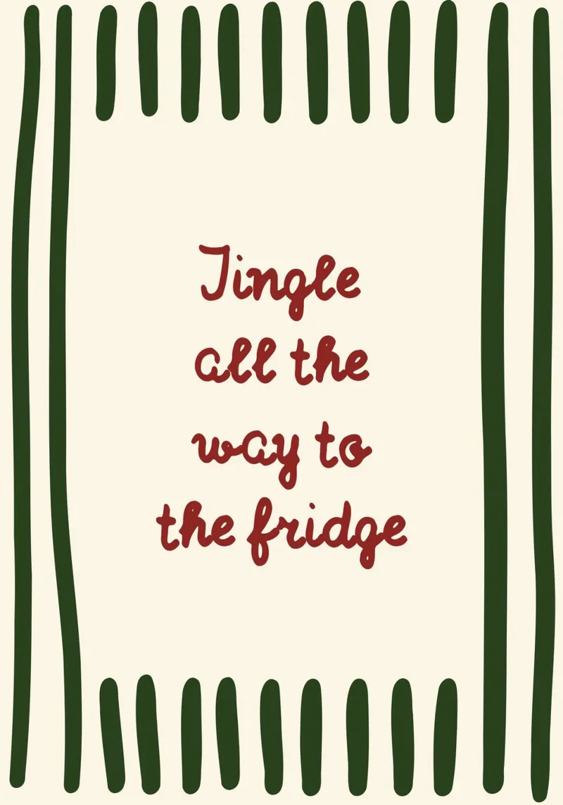 Jingle All the Way to the Fridge Grappige Feestdagen Print hahnemühle van postaprinta