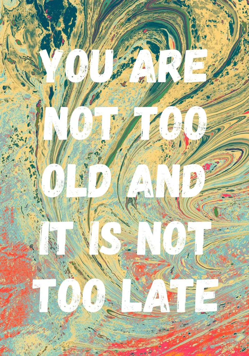You are not too old carta hahnemühle da PinkCandyWalls