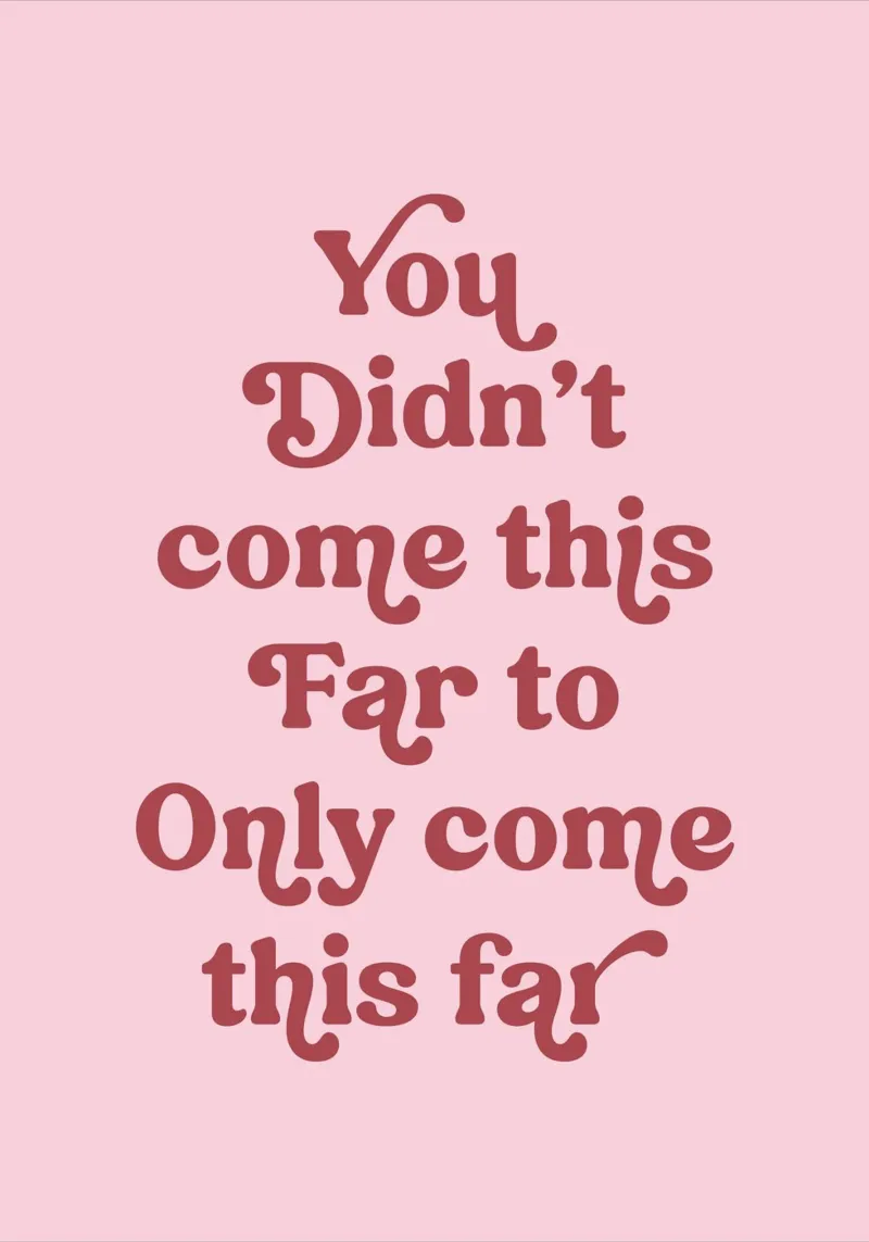 You didn't come this far carta hahnemühle da PinkCandyWalls