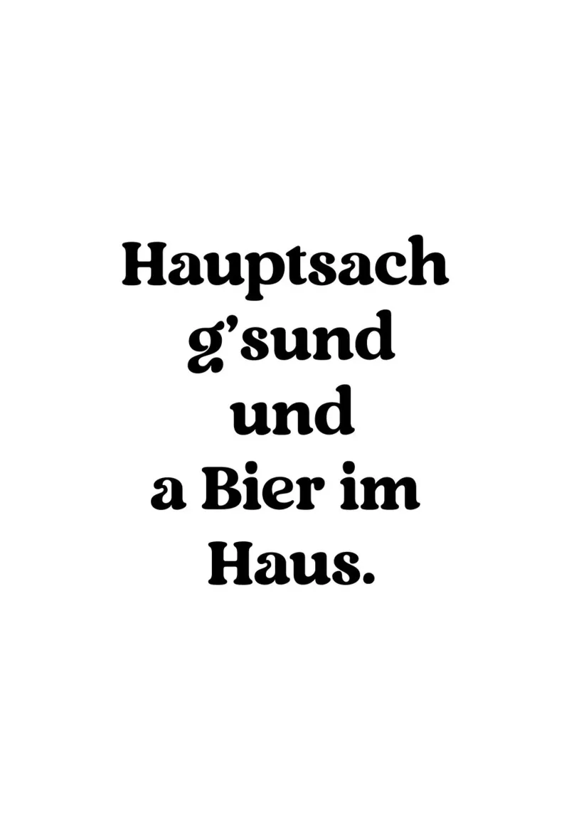 Hauptsach g`sund und a Bier im Haus carta hahnemühle da treechild