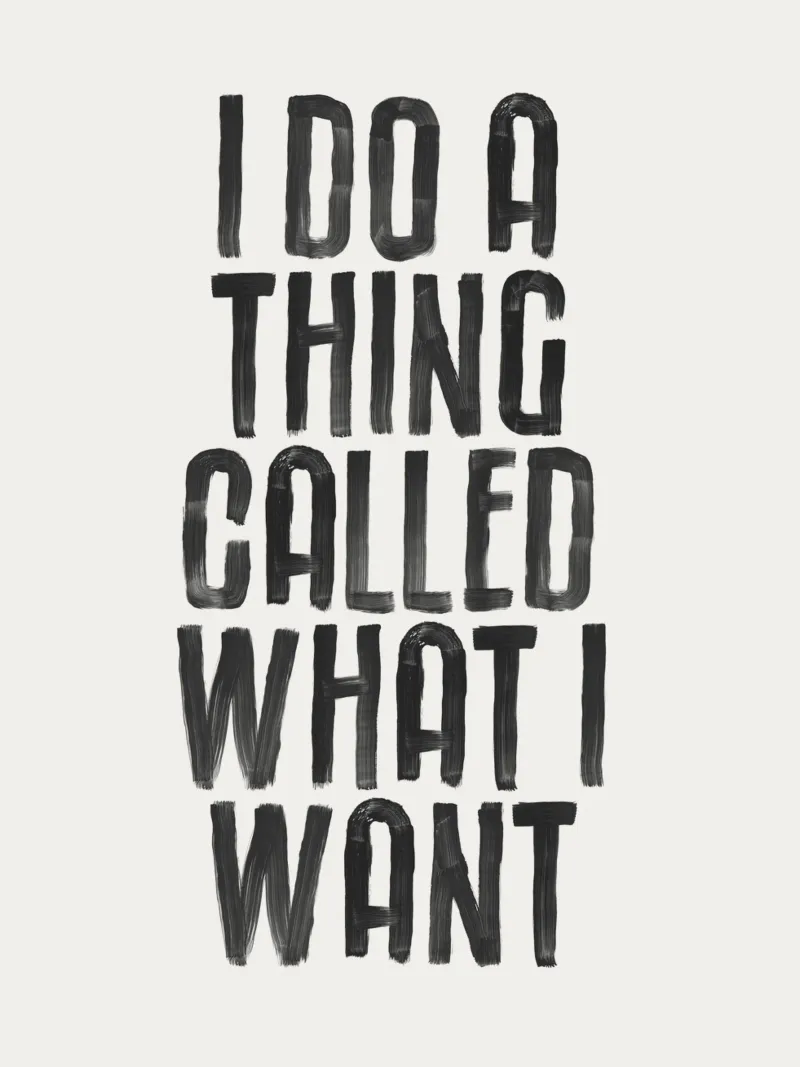 I Do a Thing Called What I Want Diseño tipográfico metacrilato de THE MOTIVATED TYPE