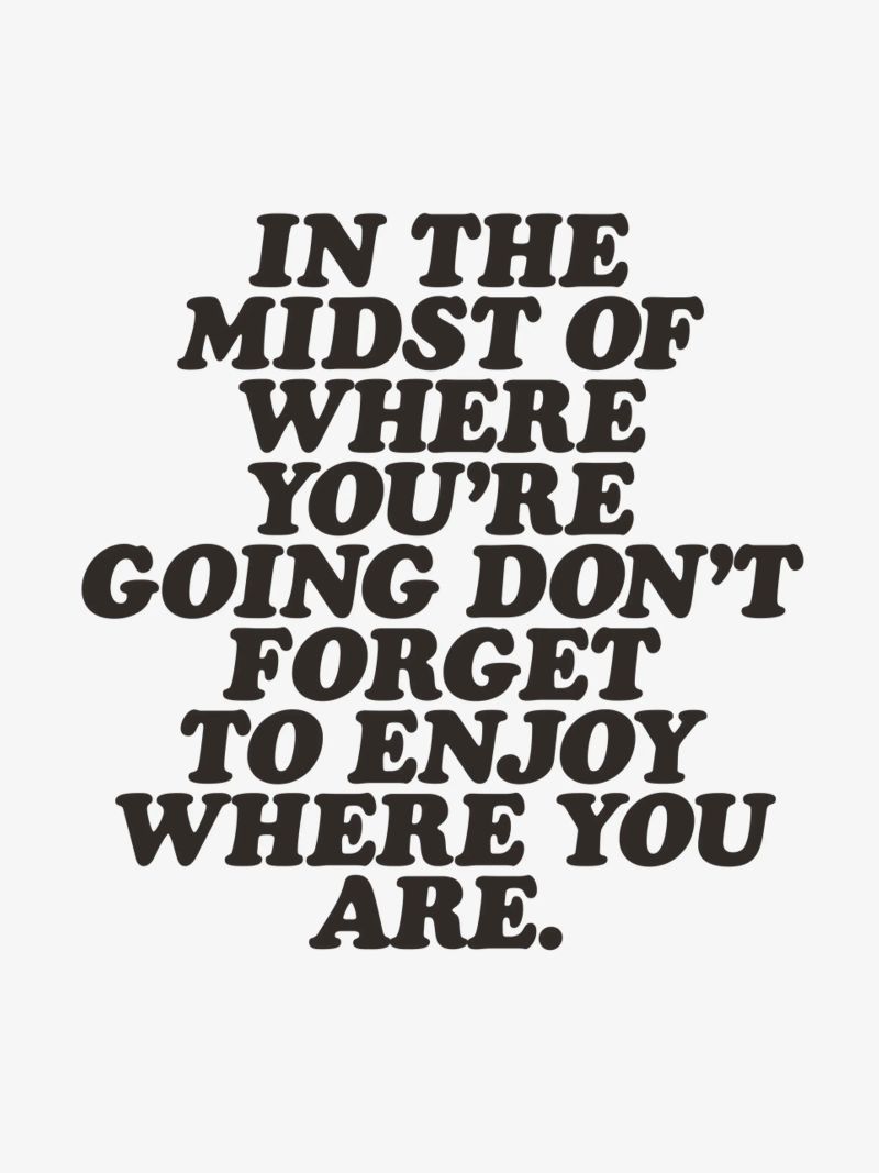 In the Midst Of Where You're Going Typografie Design pellicola backlit da THE MOTIVATED TYPE