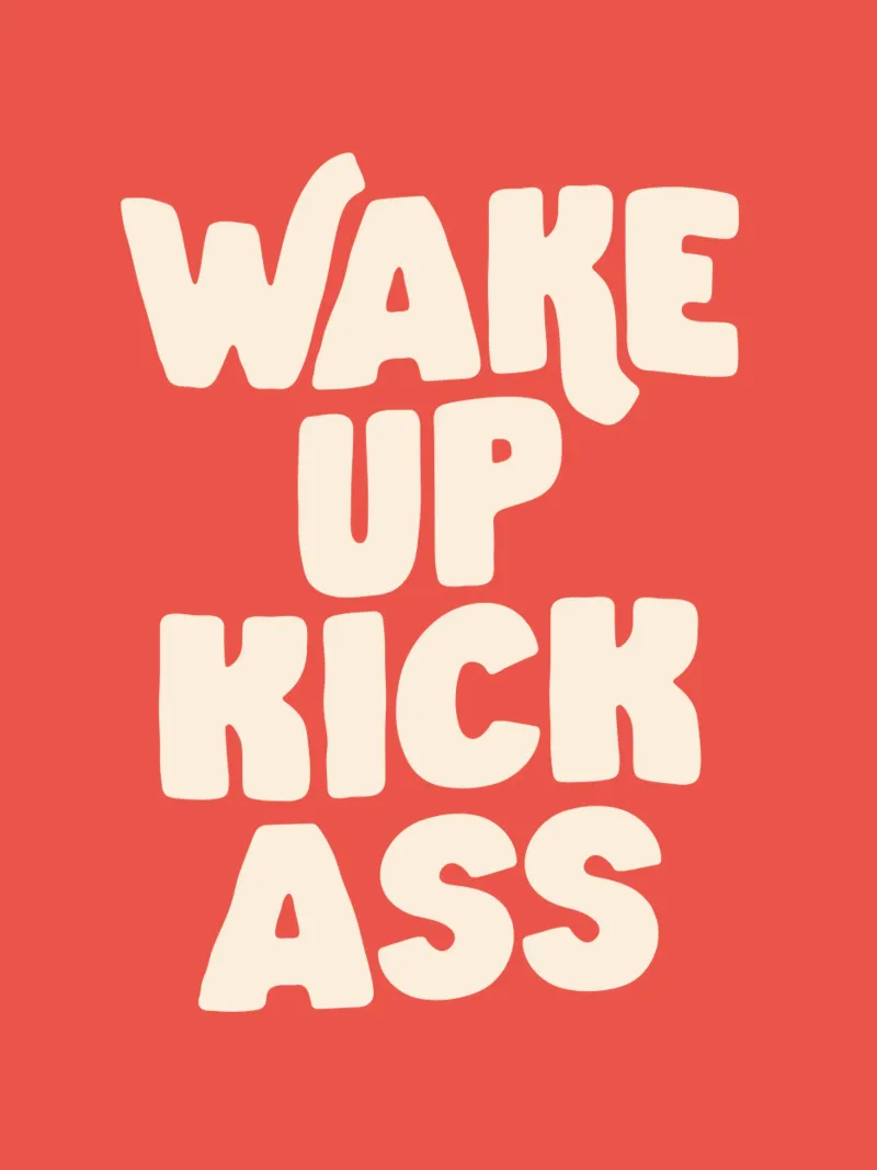 Wake Up Kick Ass Typography Design pellicola backlit da THE MOTIVATED TYPE
