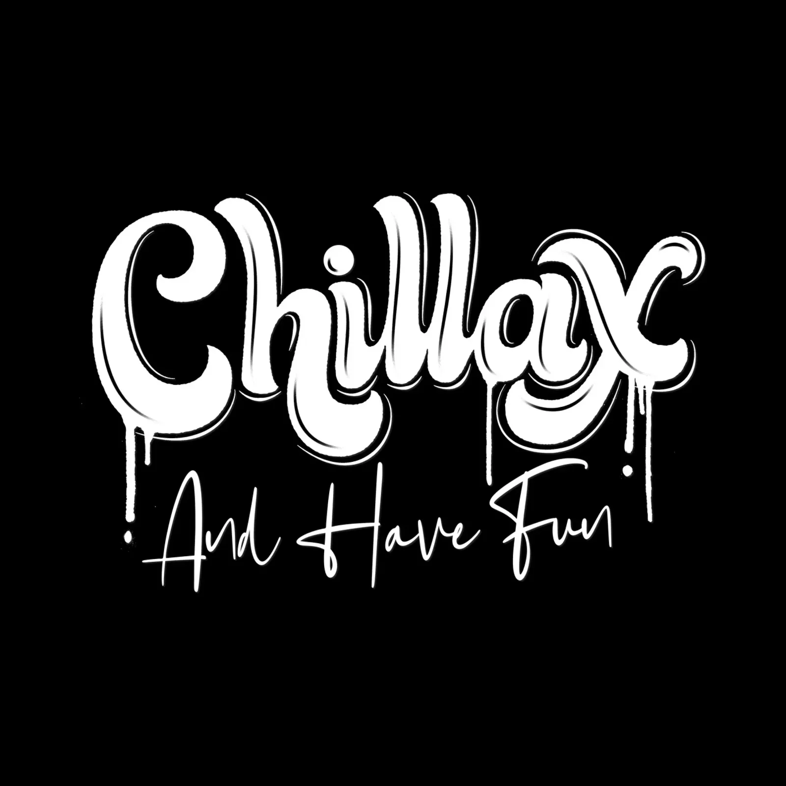 Chill and have Fun. Chillax canvas by CalliLetters