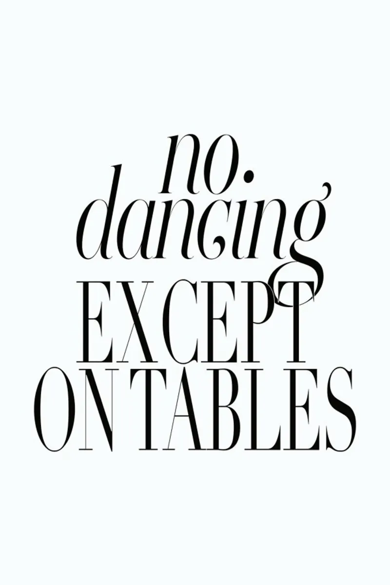 No Dancing Except On Tables typography quote hahnemühle by Honeymoon Hotel