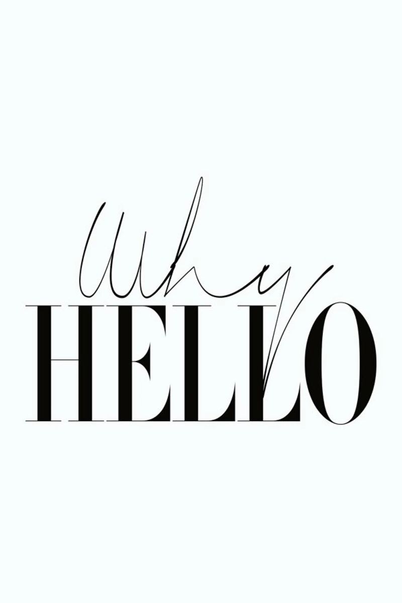 Why Hello Black and white Typography Quote plexiglass da Honeymoon Hotel