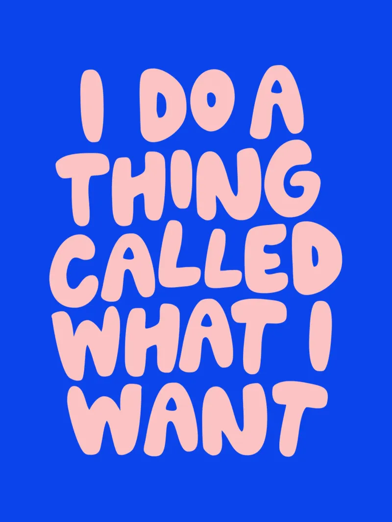 I Do a Thing Called What I Want Diseño tipográfico metacrilato de THE MOTIVATED TYPE