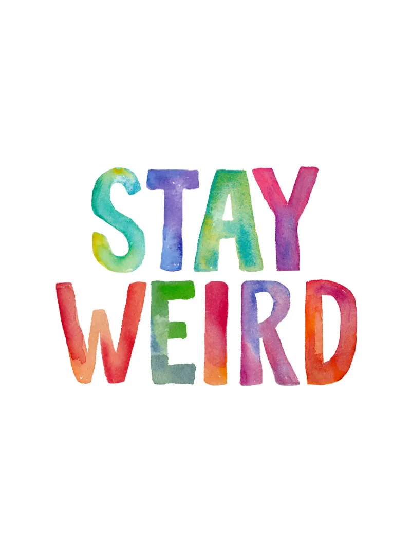 Stay Weird Design tipografico pellicola backlit da THE MOTIVATED TYPE