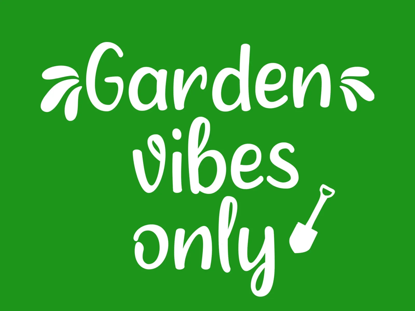 Garden vibes only pellicola backlit da mygreenvalue