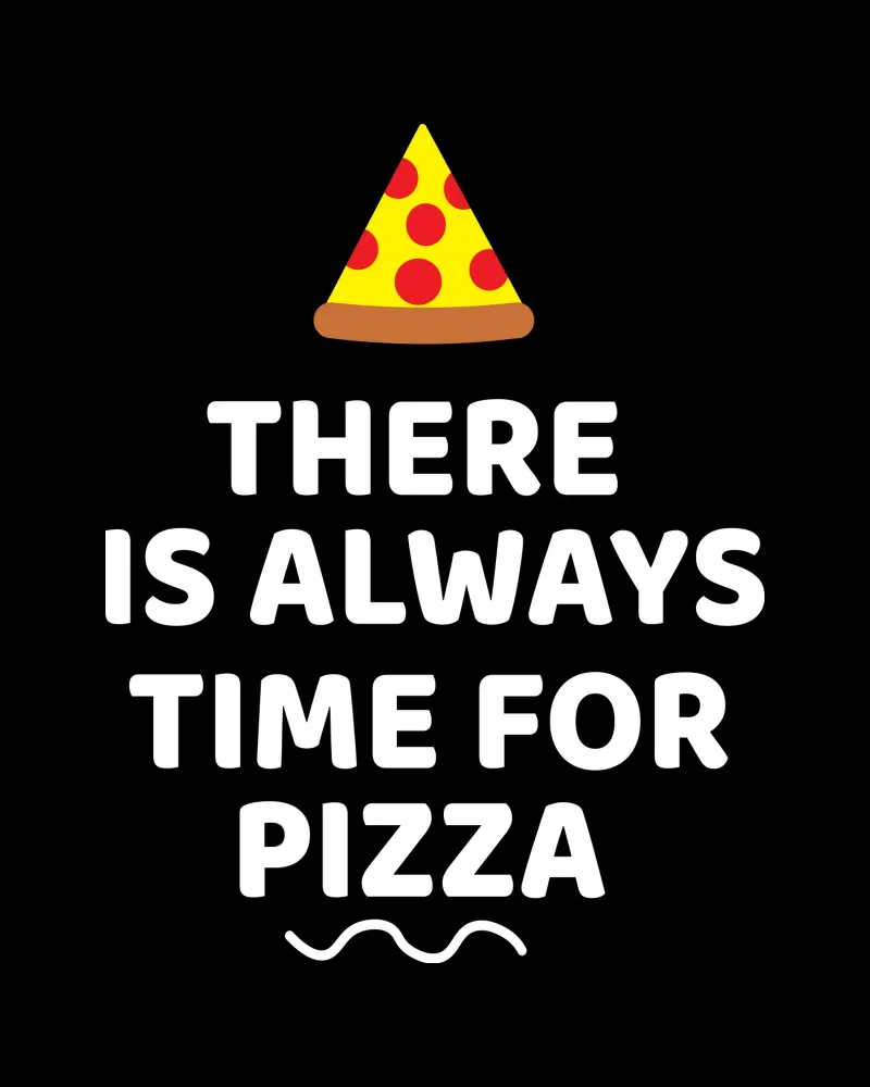 There is always time for pizza carta hahnemühle da baobabprintstore