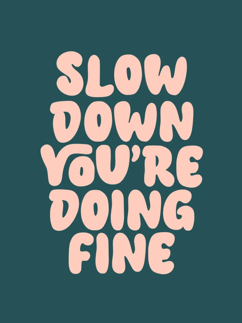 Slow Down You're Dong Fine Typography Design canvas by THE MOTIVATED TYPE