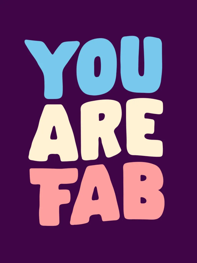 Design tipografico You Are Fab pellicola backlit da THE MOTIVATED TYPE