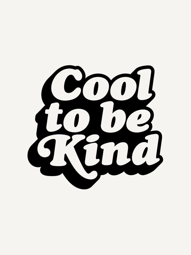 Cool to Be Kind Tipografia di design pellicola backlit da THE MOTIVATED TYPE